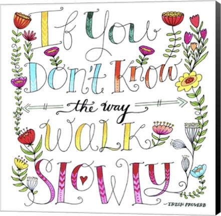 Framed Walk Slowly Print