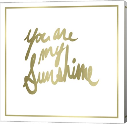 Framed You are My Sunshine Print