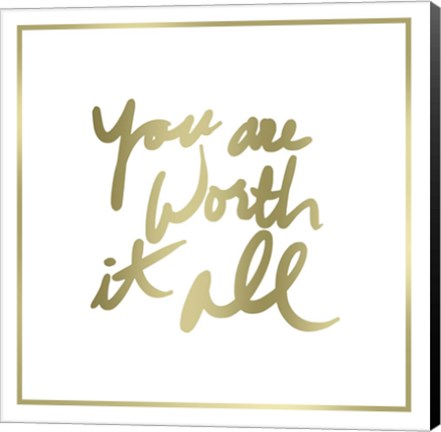 Framed You are Worth it All Border Print