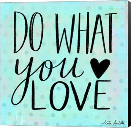 Framed Do What You Love Print