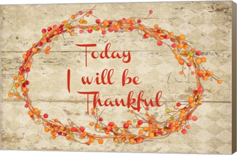 Framed Today I Will Be Thankful Print