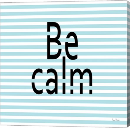 Framed Be Calm Print