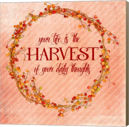 Framed Your Life is the Harvest Print