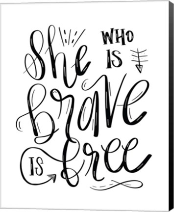 Framed She Who is Brave - Hand Lettered Print