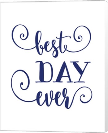 Framed Best Day Ever Print