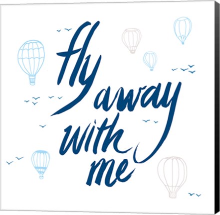 Framed Fly Away With Me Print