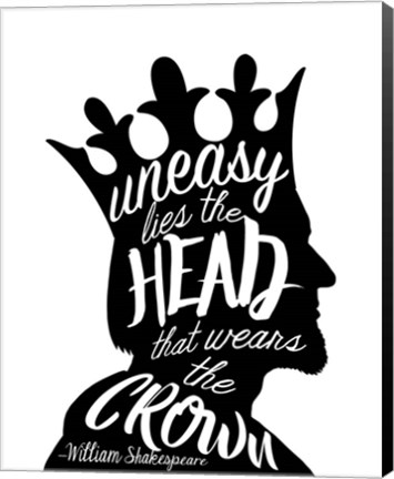 Framed Uneasy Lies The Head Shakespeare - King Black on White Print