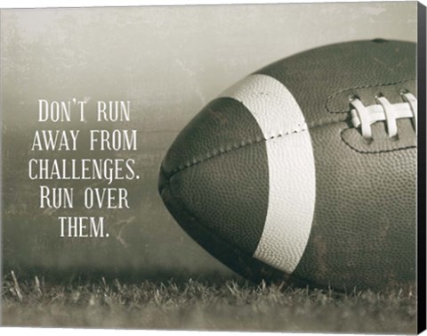 Framed Don&#39;t Run Away From Challenges - Football Sepia Print