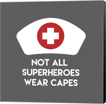 Framed Not All Superheroes Wear Capes - Nurse Gray Print