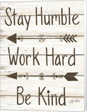 Framed Stay Humble - Work Hard - Be Kind Print