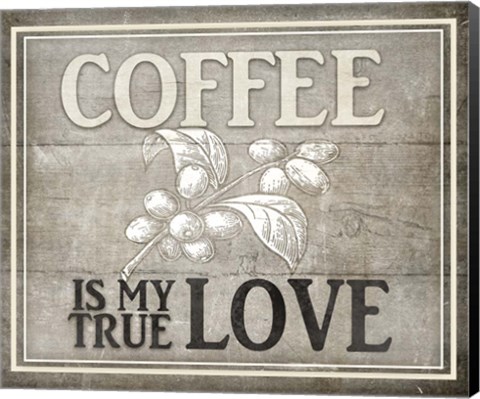 Framed Vintage Farm Sign -  Coffee True Love Print
