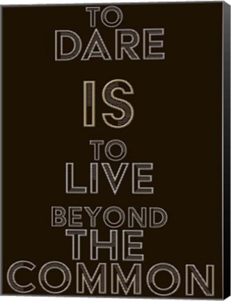 Framed Dare Print