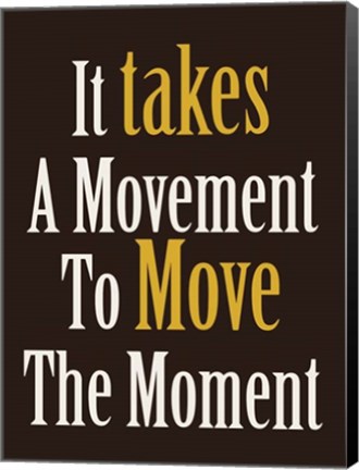 Framed Move The Moment Print
