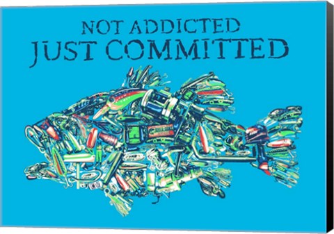 Framed Not Addicted Just Committed Print