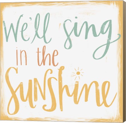Framed Sing in the Sunshine Print