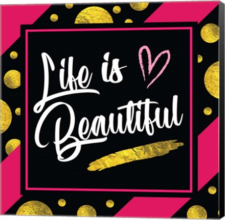 Framed Life is Beautiful Print