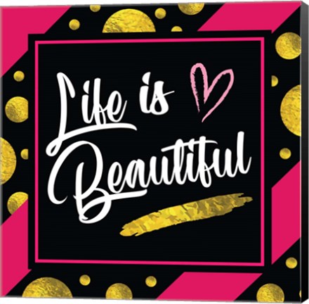 Framed Life is Beautiful Print