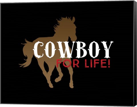 Framed Cowboy for Life Print