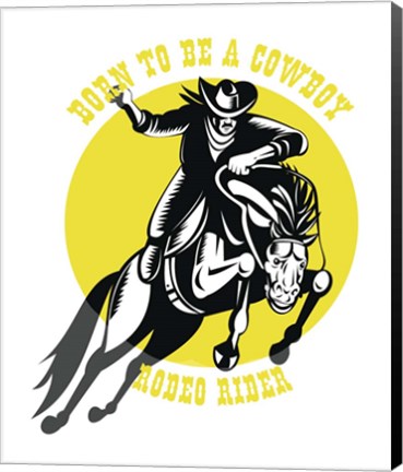 Framed Born to Be a Cowboy Rodeo Rider 2 Print