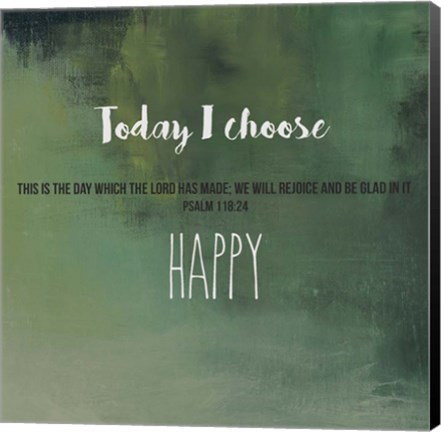 Framed Today I Choose Happy Print