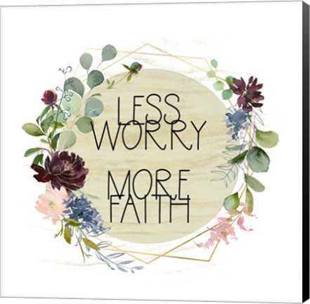 Framed Less Worry, More Faith Print