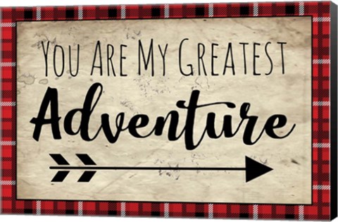 Framed You Are My Greatest Adventure Print