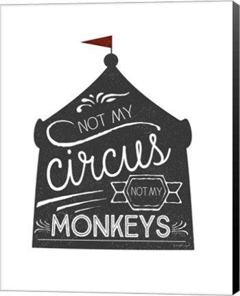 Framed Not My Circus Print