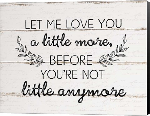 Framed Let Me Love You a Little More Print