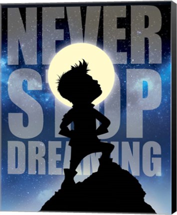 Framed Never Stop Dreaming Print