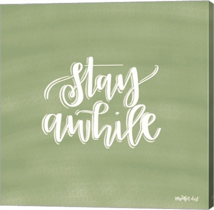 Framed Stay Awhile Print