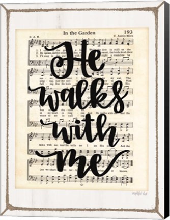 Framed He Walks with Me Print