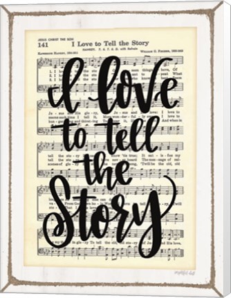 Framed I Love to Tell the Story Print