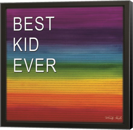 Framed Best Kid Ever Print