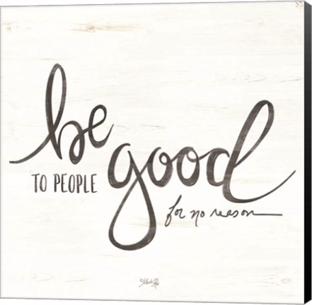 Framed Be Good to People Print