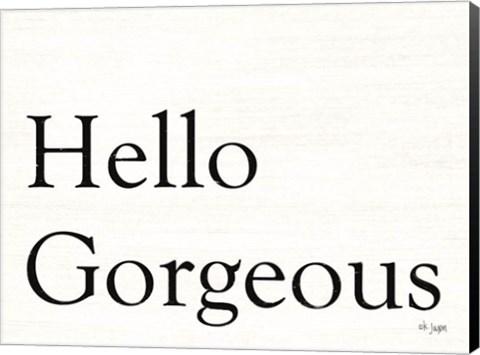 Framed Hello Gorgeous Print