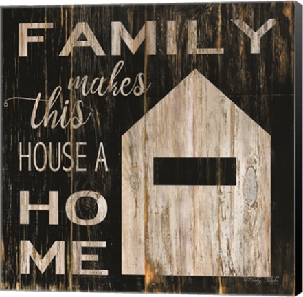 Framed Family Makes This House a Home Print