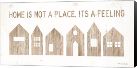 Framed Home is Not a Place Print