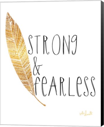 Framed Strong and Fearless Print