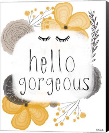 Framed Hello Gorgeous Print