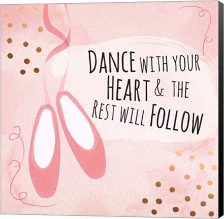 Framed Dance with Your Heart Print