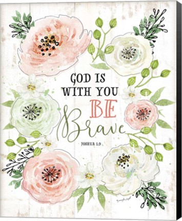 Framed God is With You, Be Brave Print