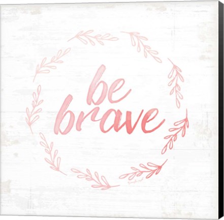 Framed Be Brave Print