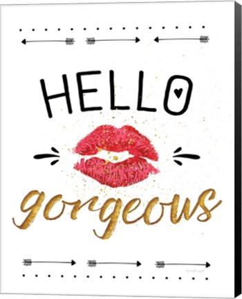 Framed Hello Gorgeous Print