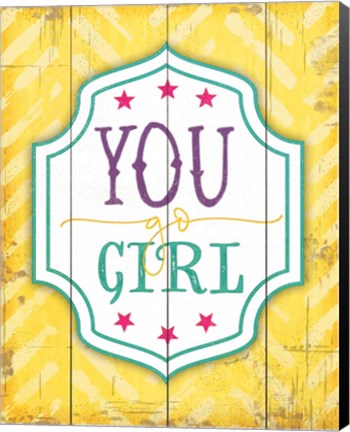 Framed You Go Girl Print