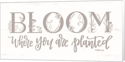 Framed Bloom Where You Are Planted Print