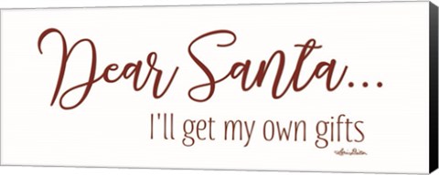 Framed Dear Santa - I&#39;ll Get My Own Gifts Print