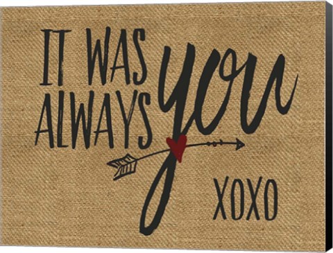 Framed It Was Always You Print