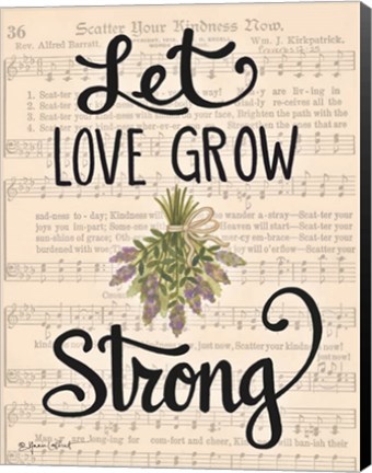 Framed Let Love Grow Strong Print