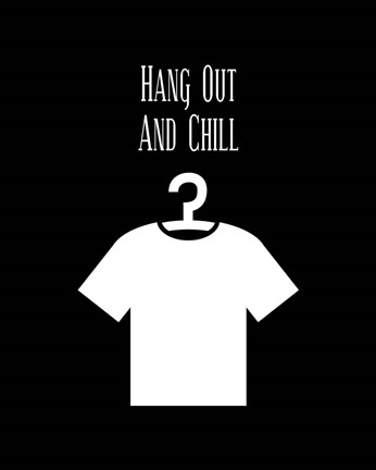 Framed Hang Out And Chill - Black Print