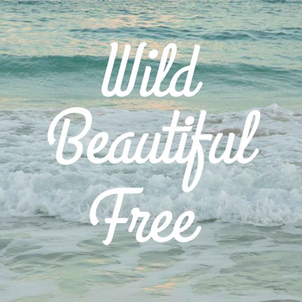 Framed Wild Beautiful Free Print